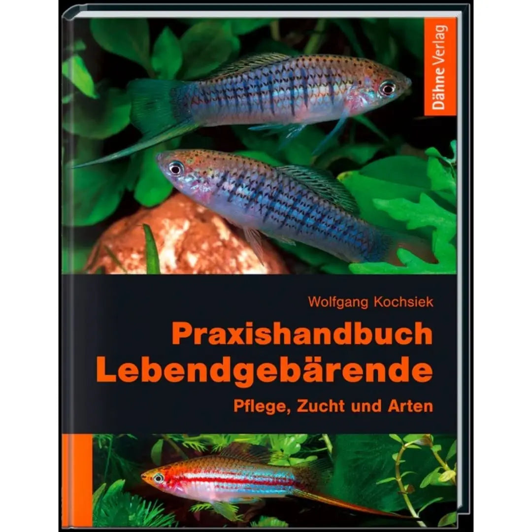 Praxis-Handbuch für lebendgebärende Tiere Dähne Aquaristik