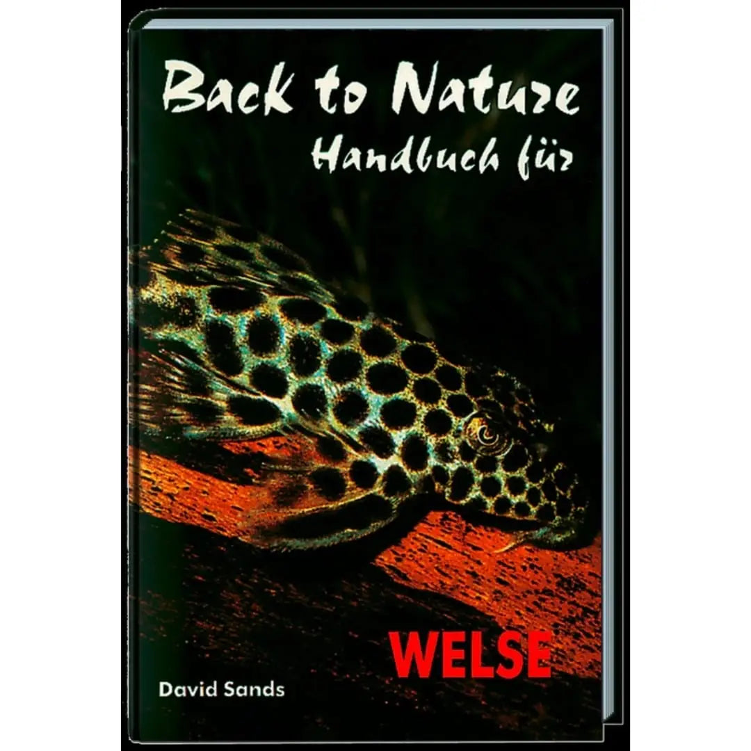 Back to Nature - Welse Handbuch Dähne Aquaristik